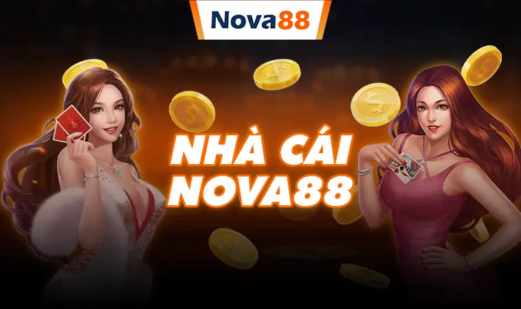 Nhà cái Nova88 là địa chỉ cá cược trực tuyến uy tín hàng đầu Việt Nam